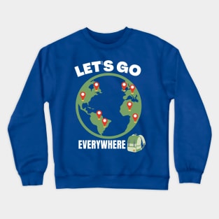 Let's Go Everywhere, World with pins and backpack. Crewneck Sweatshirt